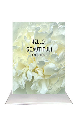 White peonies Valentine’s Day card with text Hello Beautiful (Yes, You) by BARDZ.  Photo of cover of card on envelope.  Inside Image:
Inside of card reads Just a little reminder of what I see every day. Happy Valentine's Day by BARDZ