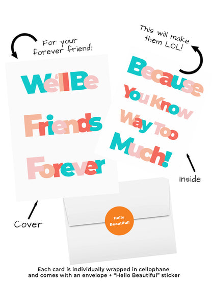 Funny best friend greeting card with text We’ll be friends forever because you know way too much.  Graphic shows cover and inside of card plus envelope and hello beautiful sticker.