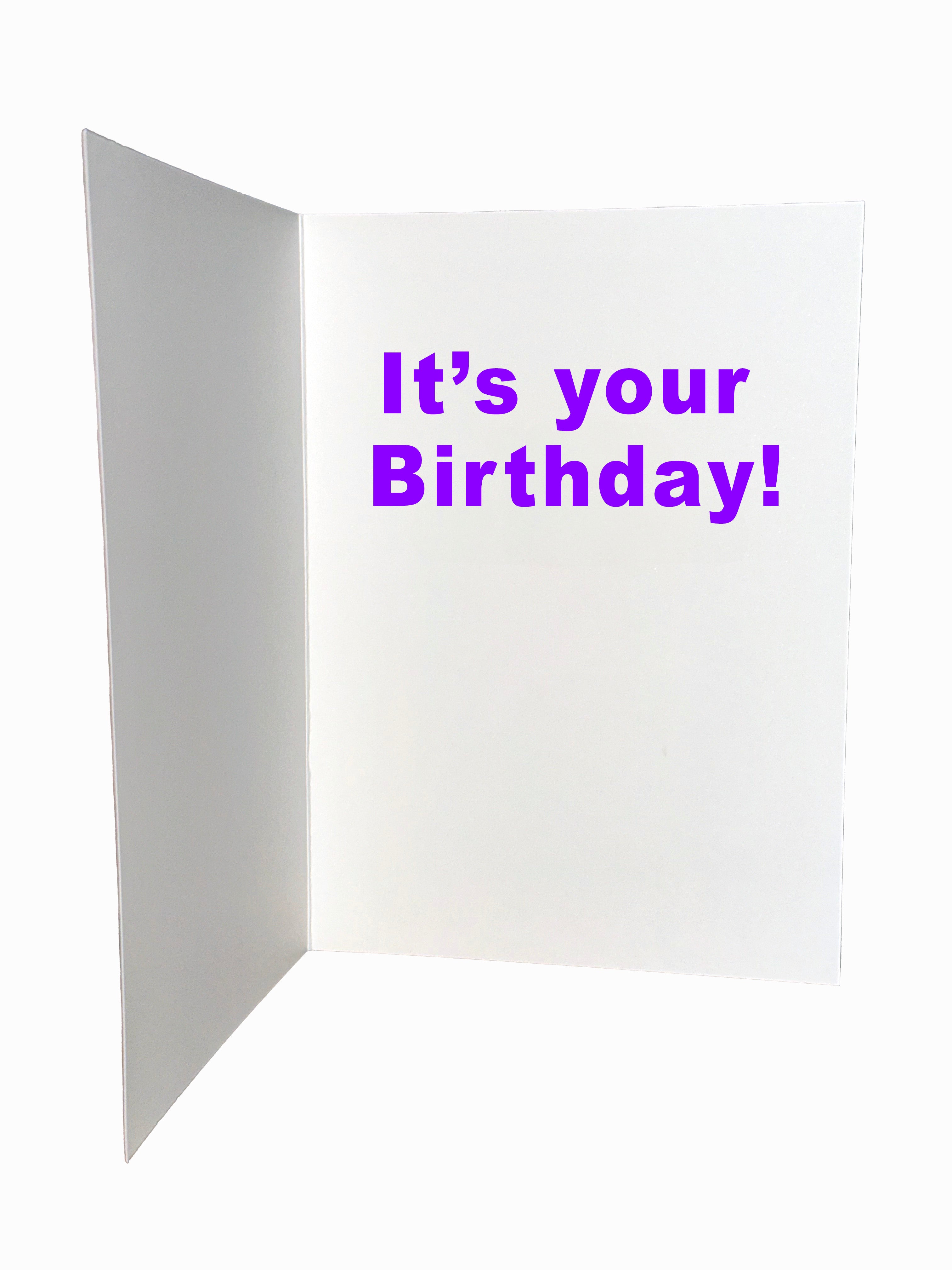 a.  Smile... It's your Birthday!