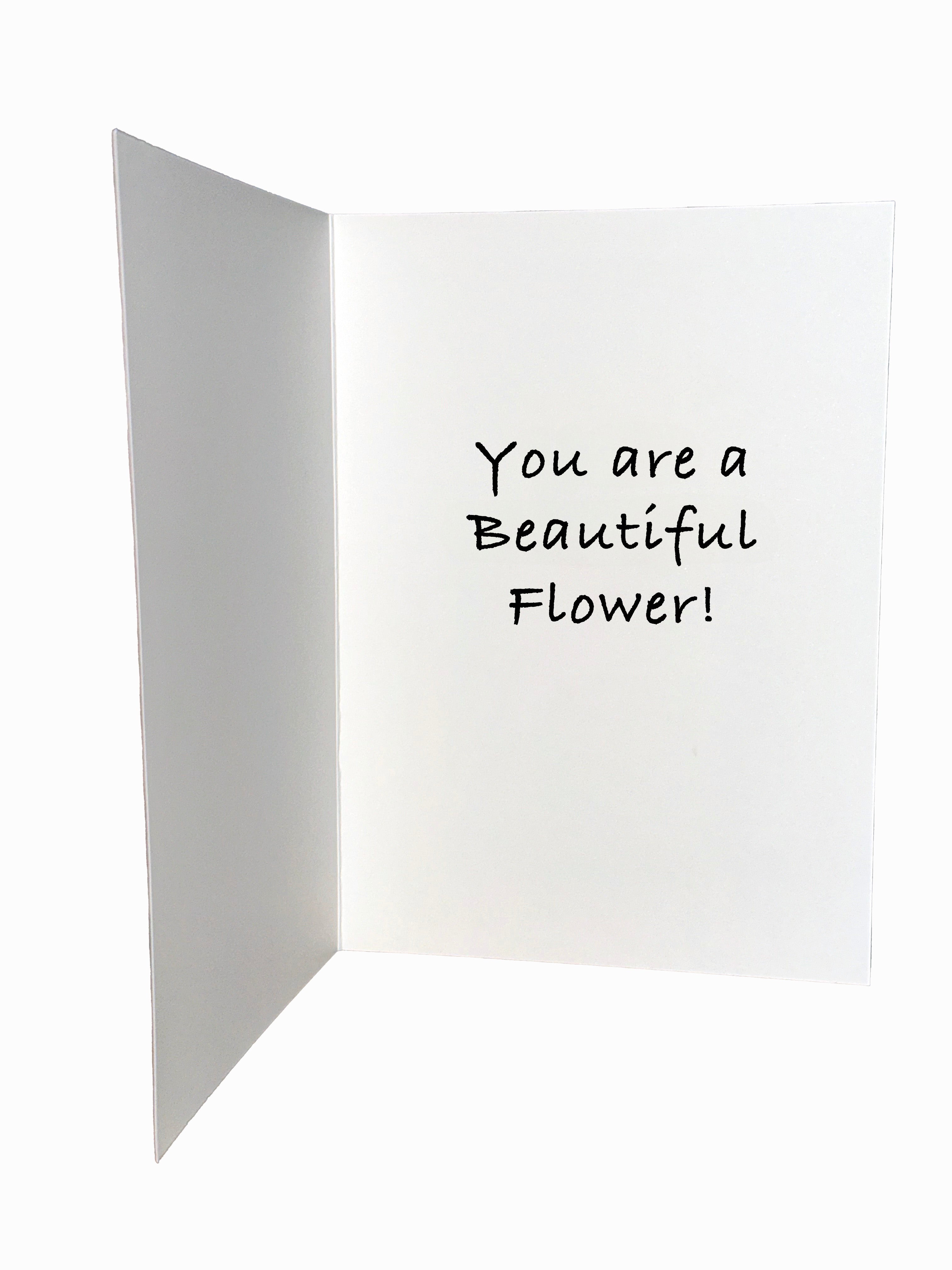 You are a Beautiful Flower!